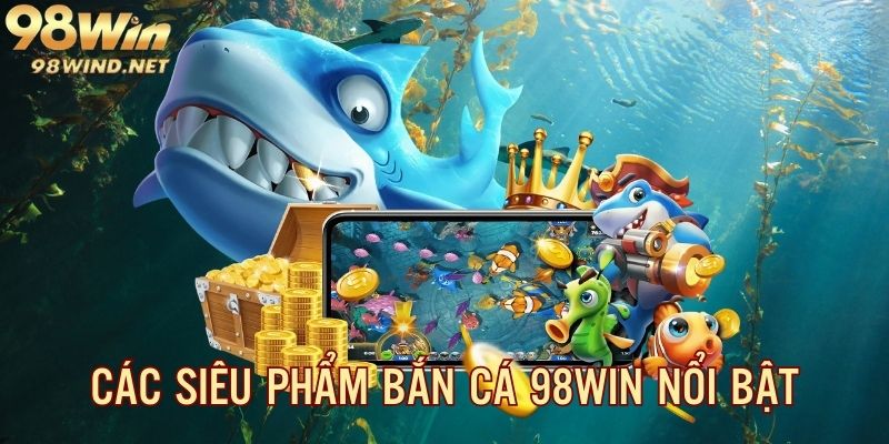 Điểm danh 3 siêu phẩm đổi thưởng hàng đầu sảnh game