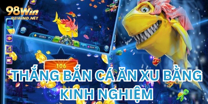 Thắng bắn cá với cách công phá của cao thủ