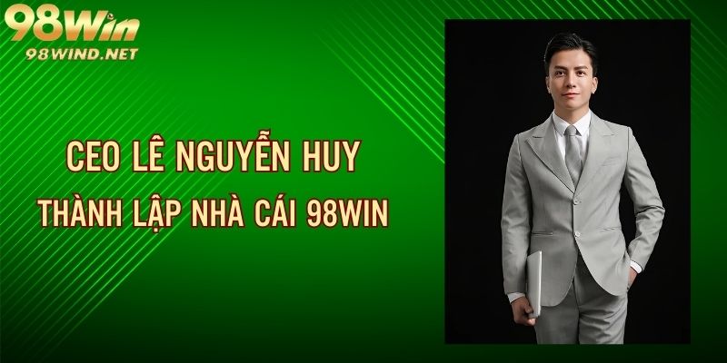 Quyết định khởi nghiệp, thành lập nền tảng 98 Win