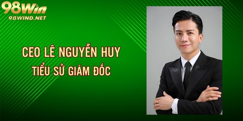 Thông tin sơ lược về CEO Lê Nguyễn Huy