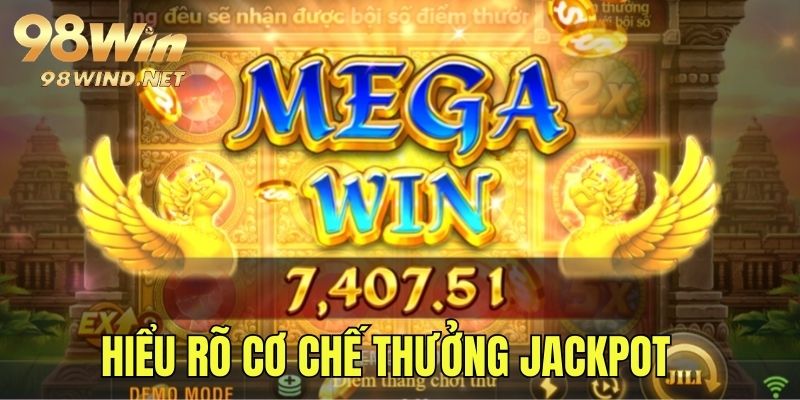 Kinh nghiệm chơi nổ hũ - Hiểu rõ cơ chế thưởng Jackpot 