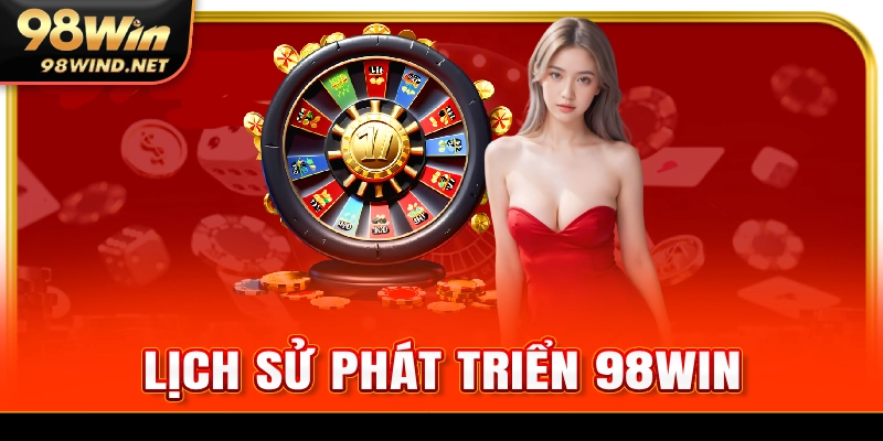 Tổng quan lịch sử phát triển của thương hiệu cá cược