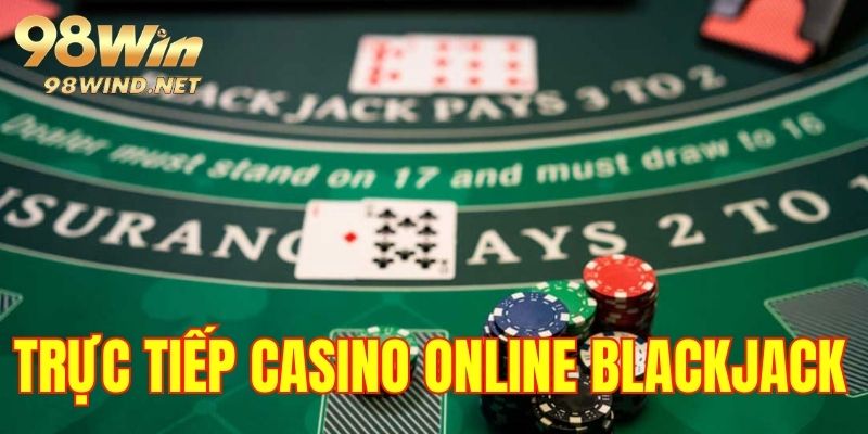 Khám phá siêu phẩm game bài Blackjack tại casino online